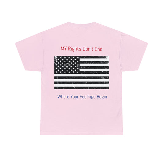 My Rights Don't End Where Your Feelings Begin Unisex Heavy Cotton Tee