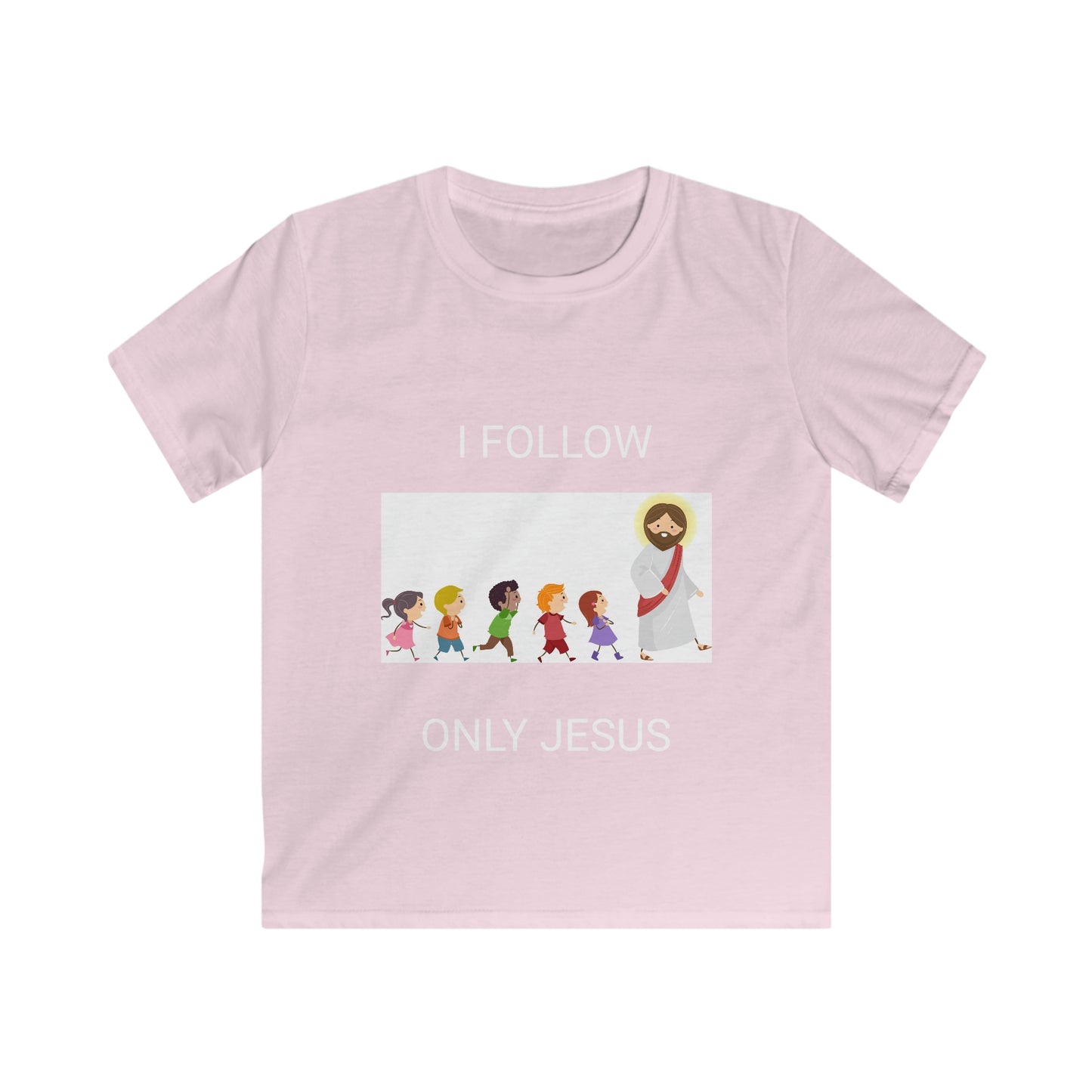 I FOLLOW ONLY JESUS Kids Softstyle Tee