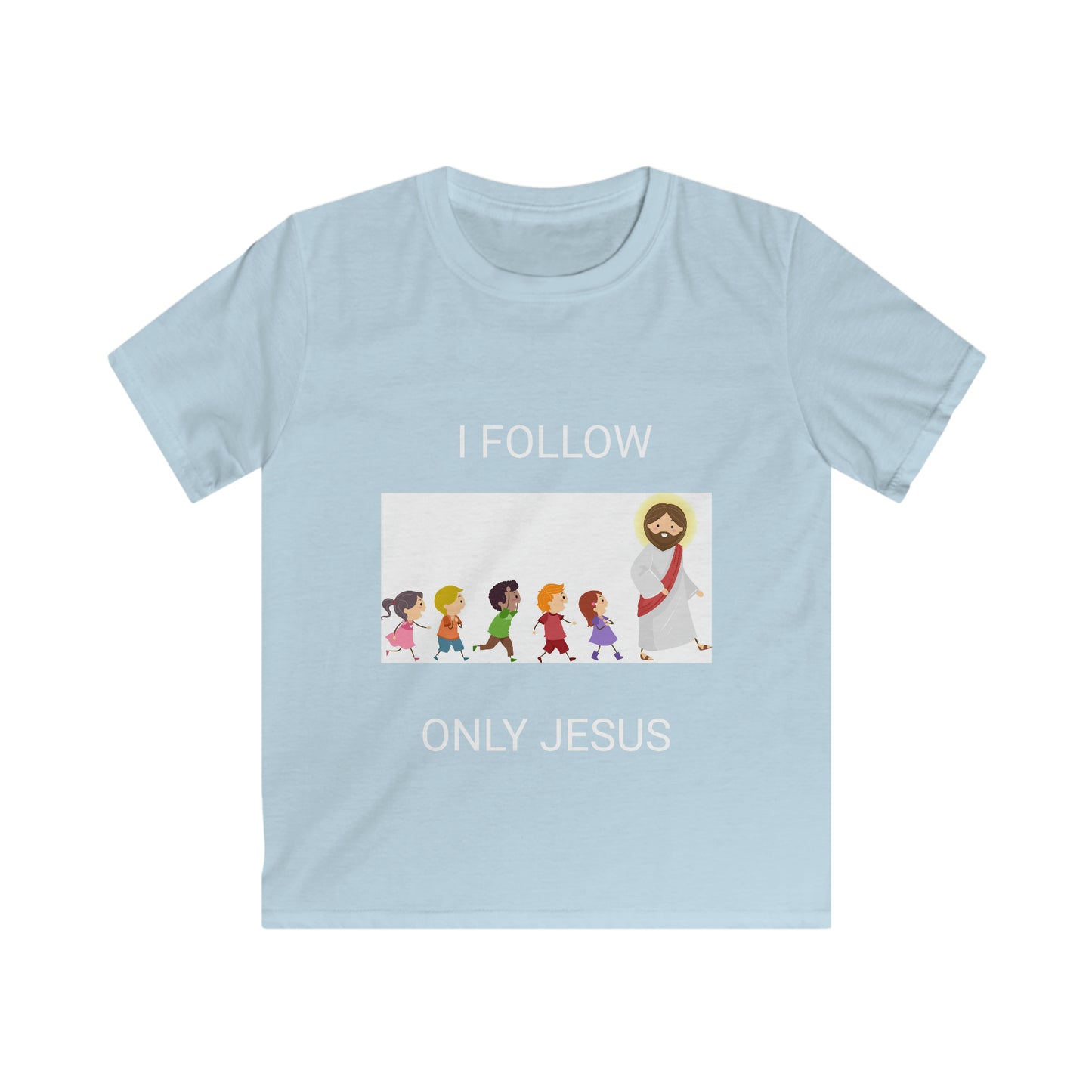 I FOLLOW ONLY JESUS Kids Softstyle Tee